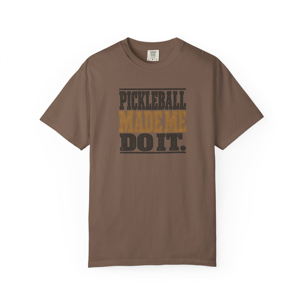 Espresso colored Pickleball Made Me Do It t-shirt with bold distressed retro pickleball typography.