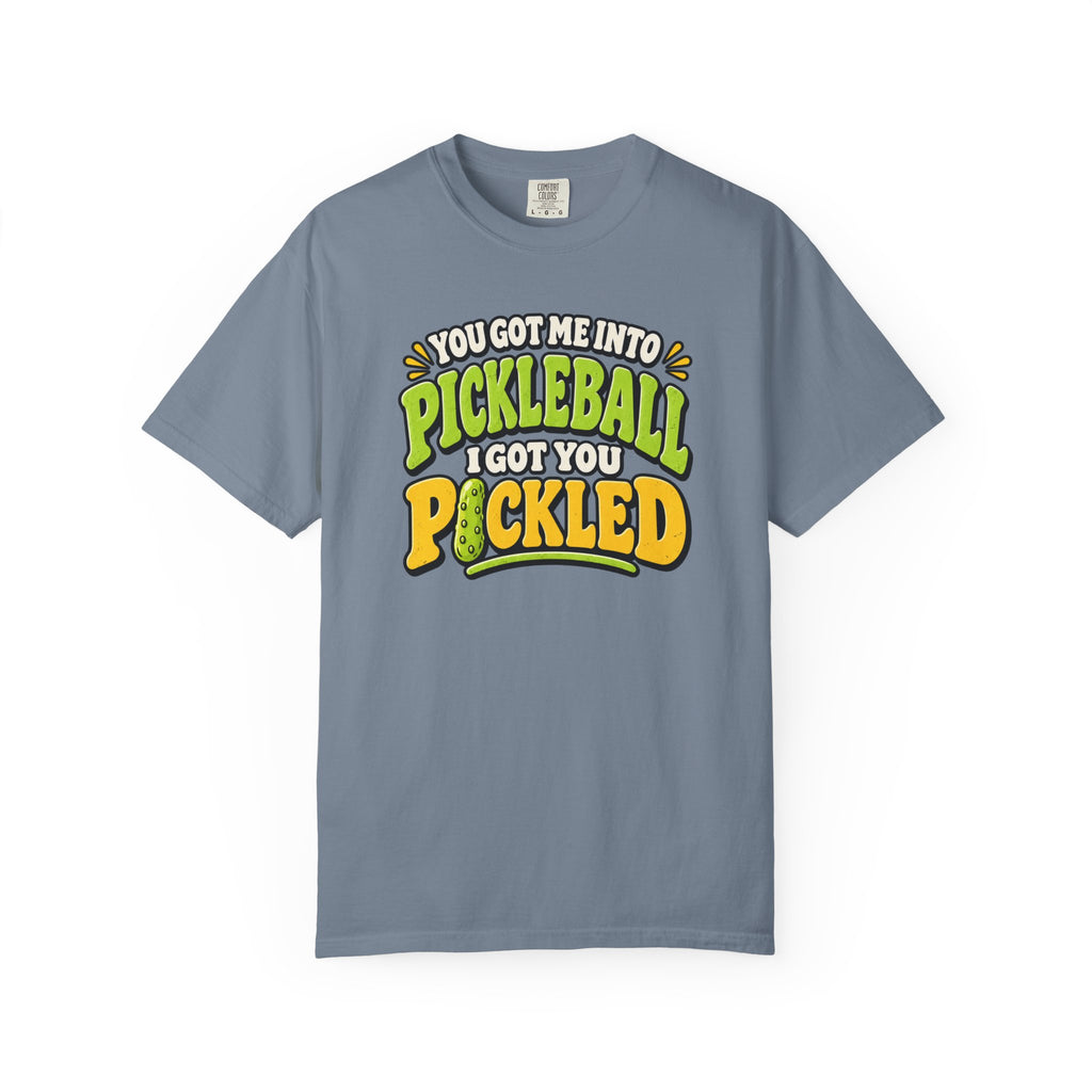 I Got You Pickled T-Shirt