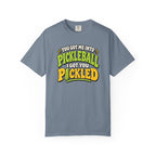 I Got You Pickled T-Shirt