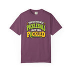 I Got You Pickled T-Shirt