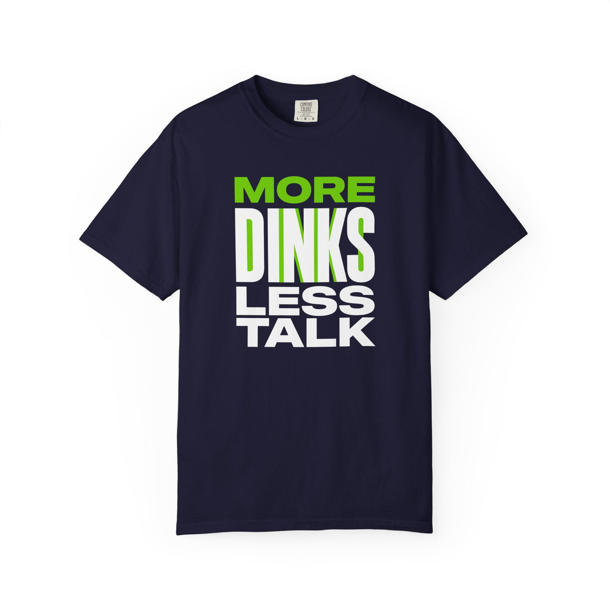 More Dinks Less Talk T-Shirt