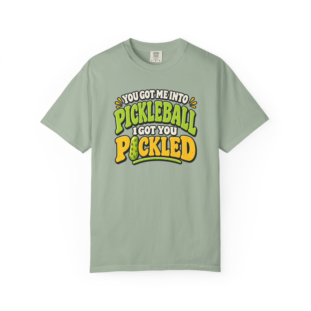 I Got You Pickled T-Shirt