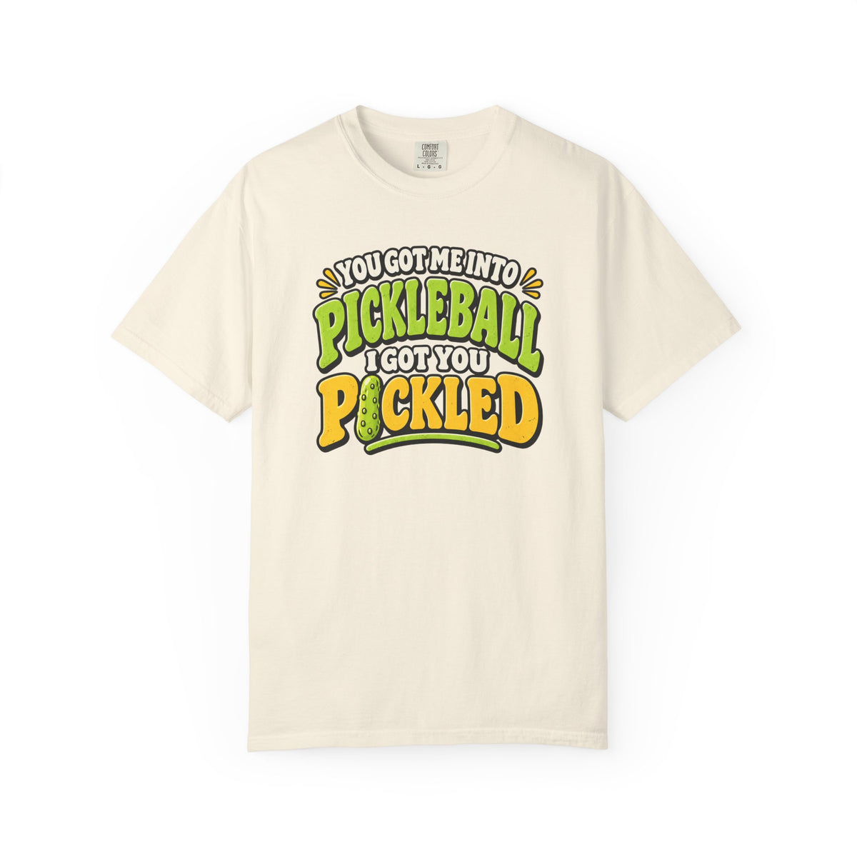I Got You Pickled T-Shirt