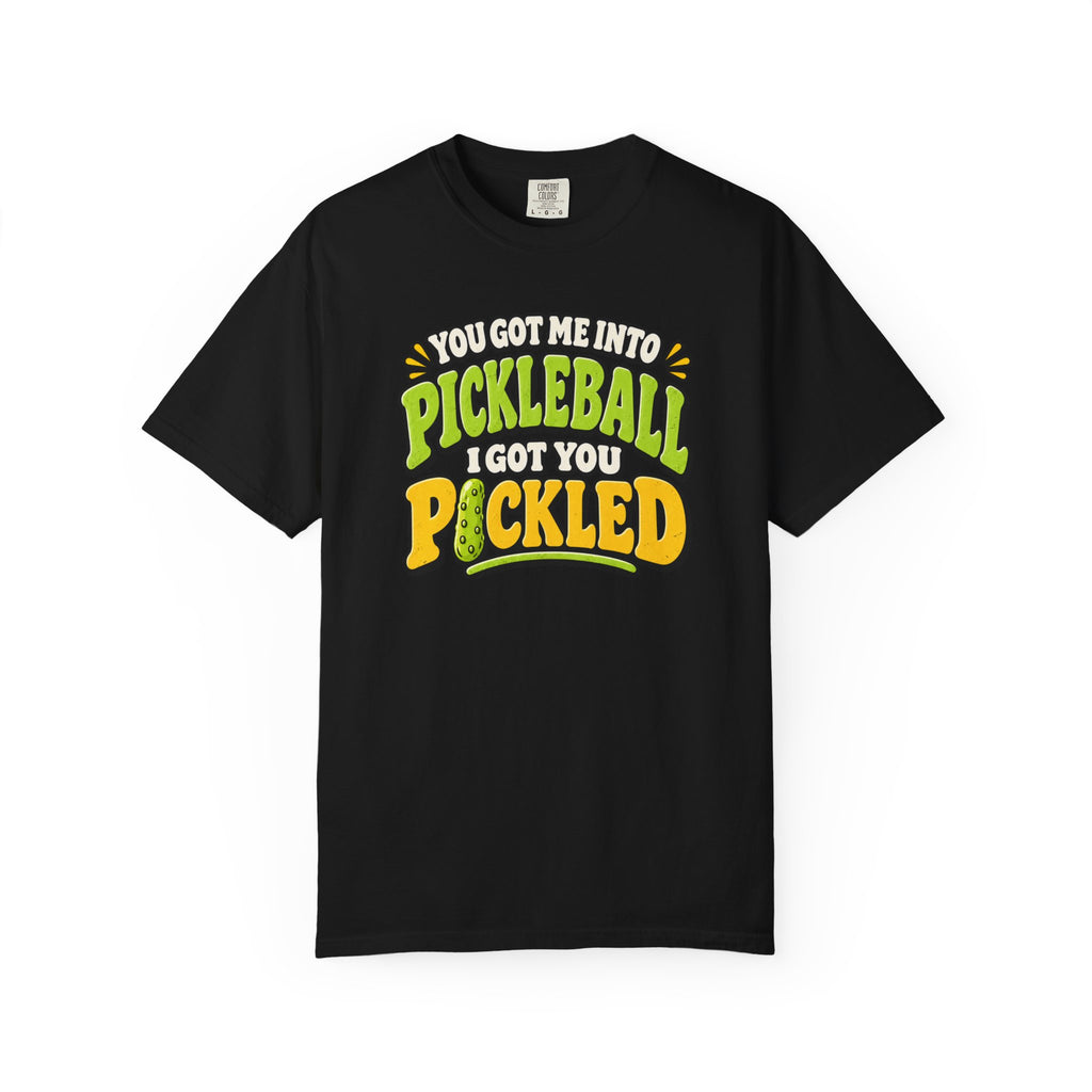 I Got You Pickled T-Shirt