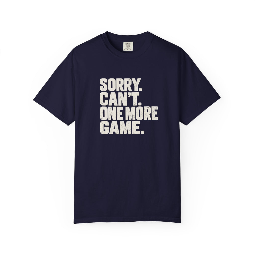 Navy colored Sorry. Can't. One More Game. pickleball t-shirt with bold stacked cream typography.
