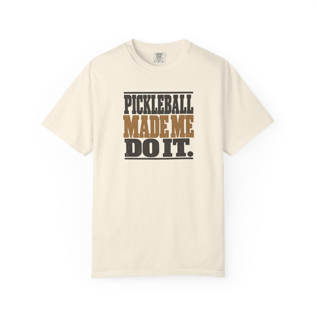 Ivory colored Pickleball Made Me Do It t-shirt with bold distressed retro pickleball typography.