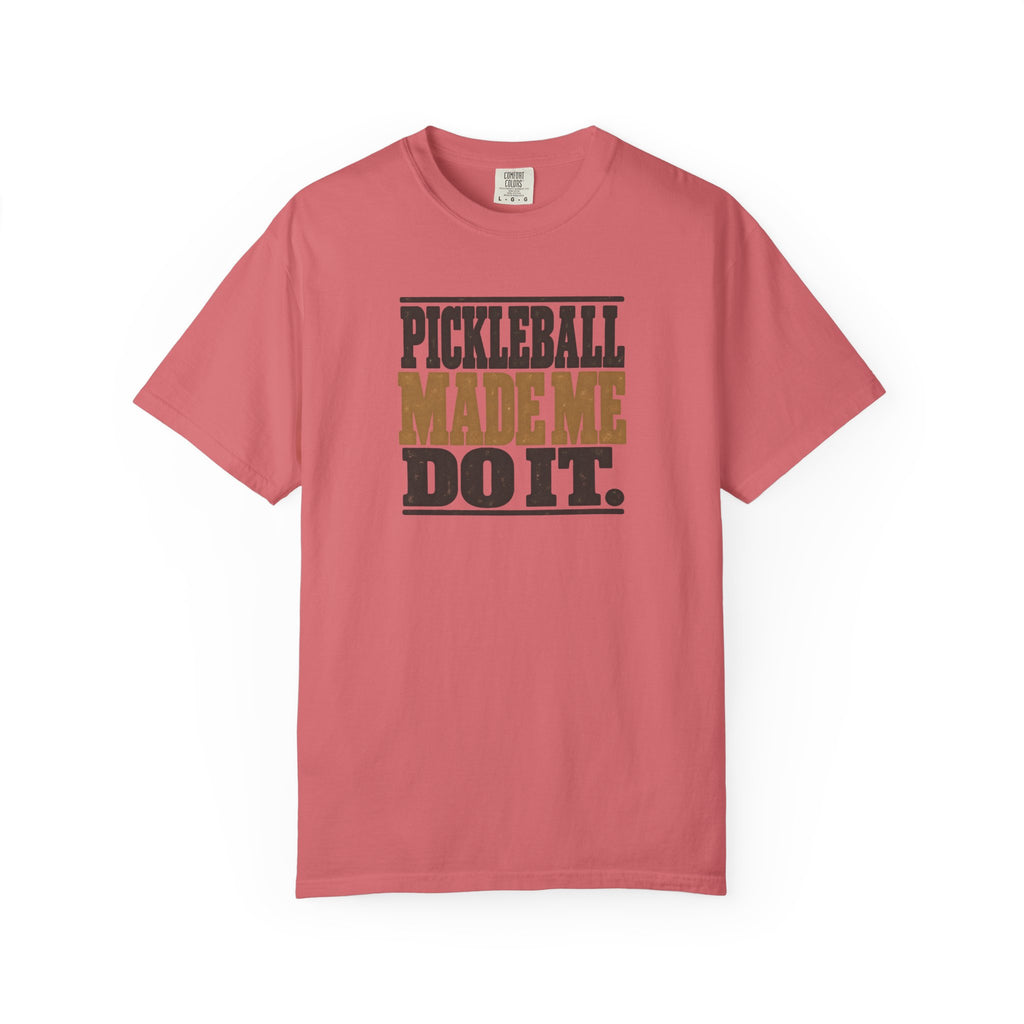 Watermelon colored Pickleball Made Me Do It t-shirt with bold distressed retro pickleball typography.
